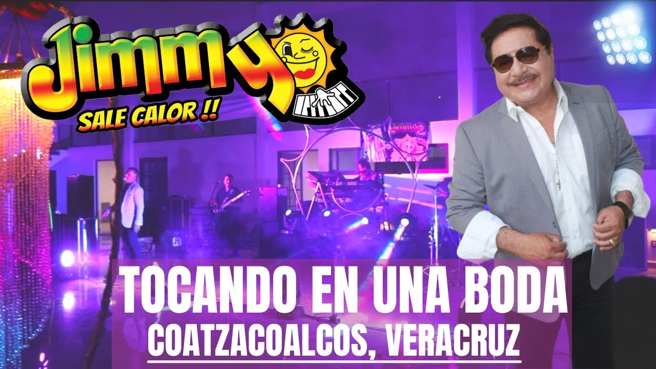 JIMMY SALE CALOR | BODA EN COATZACOALCOS