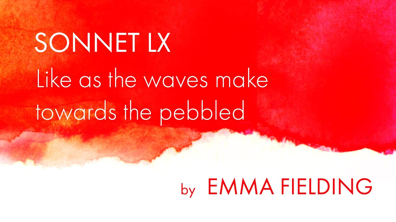 Sonnet 60 | Emma Fielding | Sonnets in Solitude