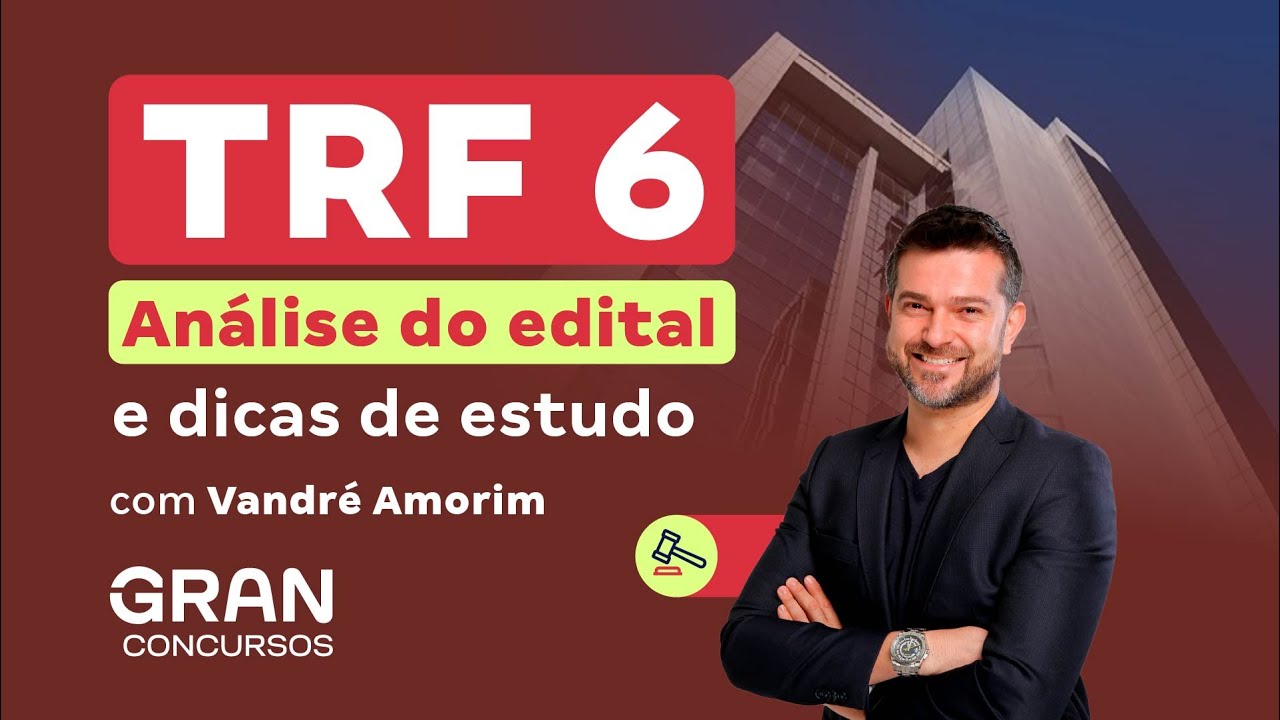 Concurso TRF 6ª Região: Edital publicado! Iniciais de até R$ 13,9 mil! com Vandré Amorim