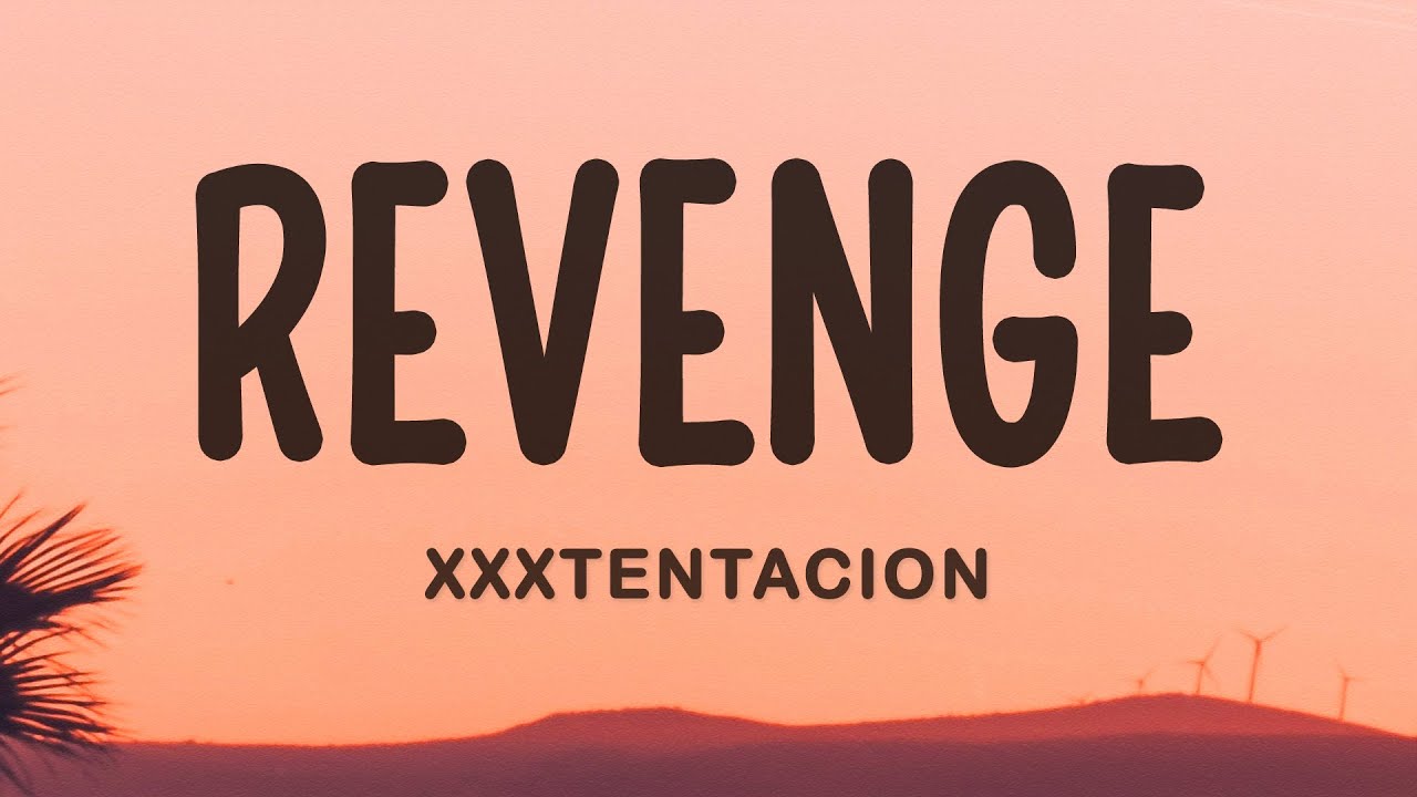 XXXTENTACION - Revenge (Lyrics) | I've dug two graves for us my dear