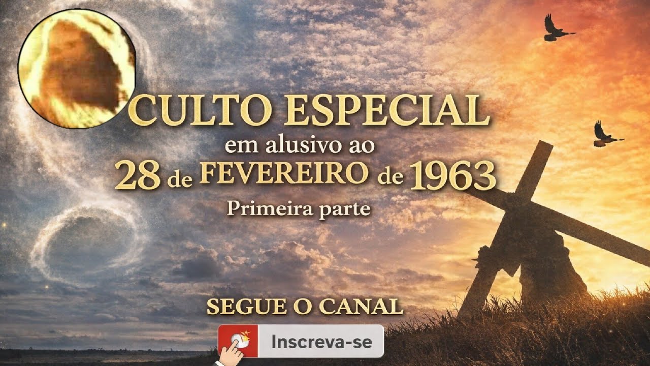 Culto Especial em Alusivo ao dia 28 de Fevereiro de 1963, primeira parte...