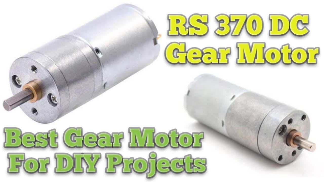 RS 370 DC Gear Motor, Powerful Gear Motor , Full Unbox
