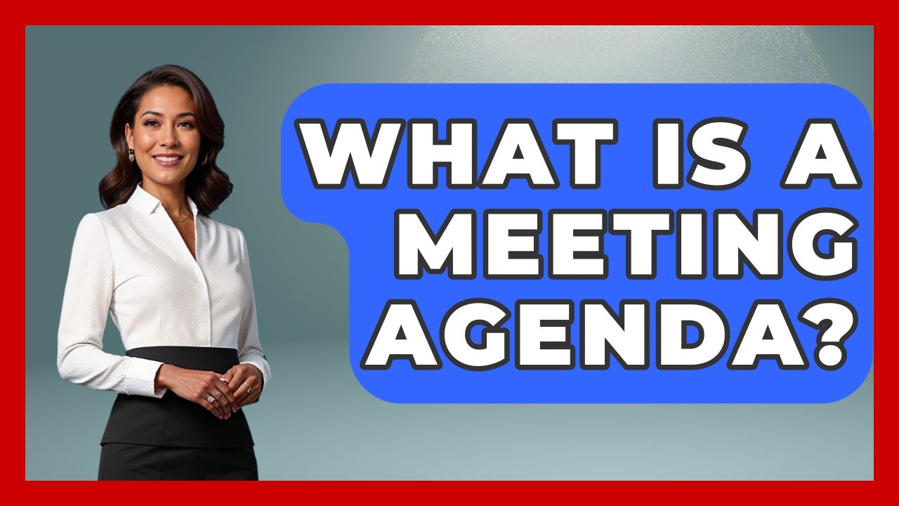 What Is A Meeting Agenda? - Learn As An Adult