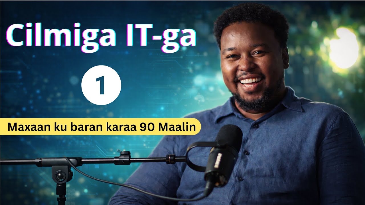 Qofka IT billaabaya muxuu Ku baran karaa 90 maalin - HurbadPodcast