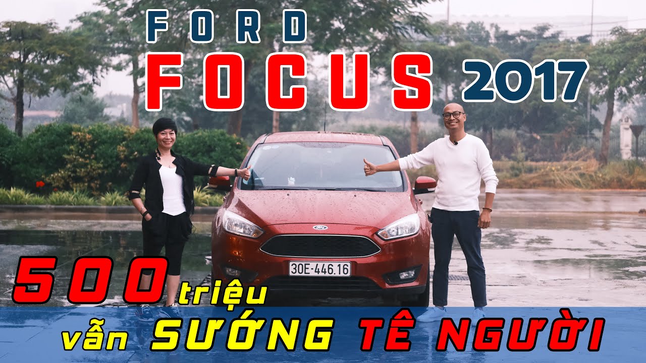 Dùng 500 triệu để mua Ford FOCUS 2017 - LÁI SƯỚNG TÊ NGƯỜI | Vietnam Road Trip