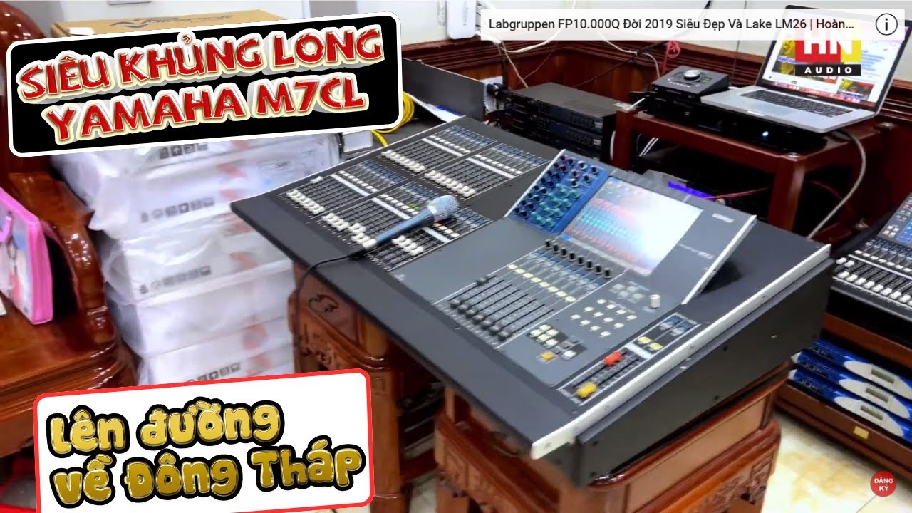 Tiếp Tục Là Mixer Khủng Long Của Yamaha M7CL Gửi Vào Sa Đẽc Đông Tháp Cho A. Thành | Hoàng Nam Audio