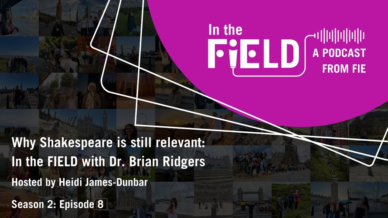 Why Shakespeare is Still Relevant: In the FIELD with Dr. Brian Ridgers