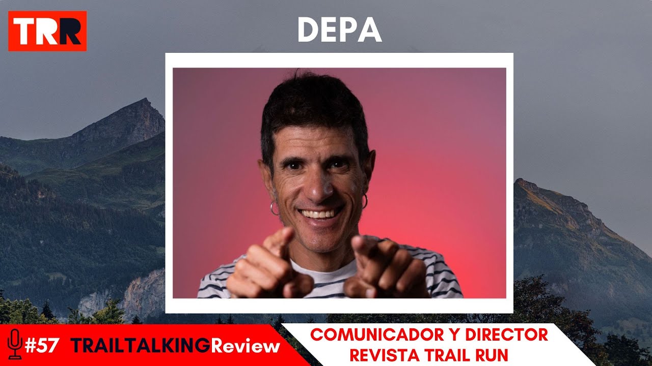 TRAILTALKINGReview 57 - Depa - ¿Cuál es la carrera más especial de todas? 