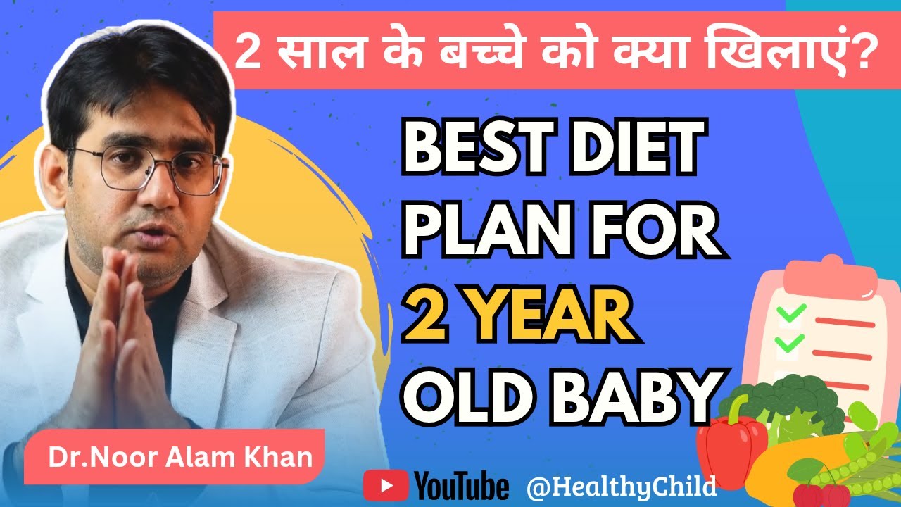 2 Year Baby Diet Chart | Healthy & Balanced Diet Chart By Dr. Noor Alam Khan