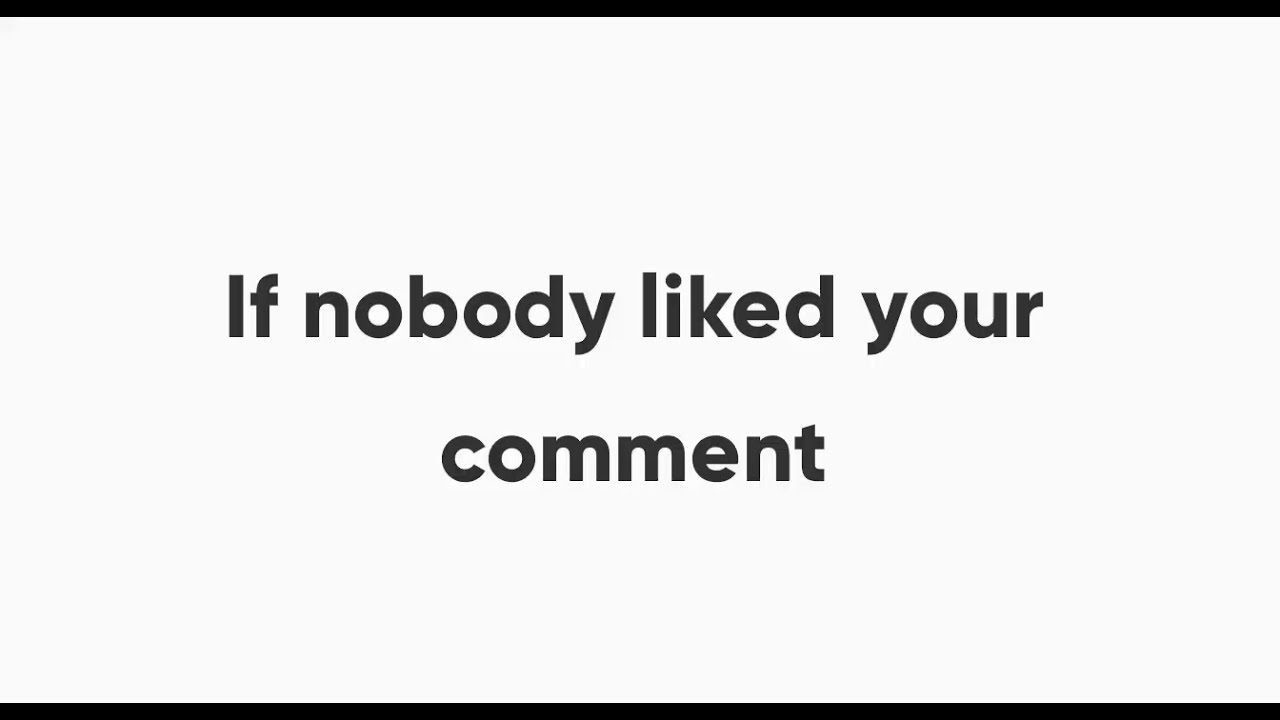 If nobody likes your comment you win 50$.