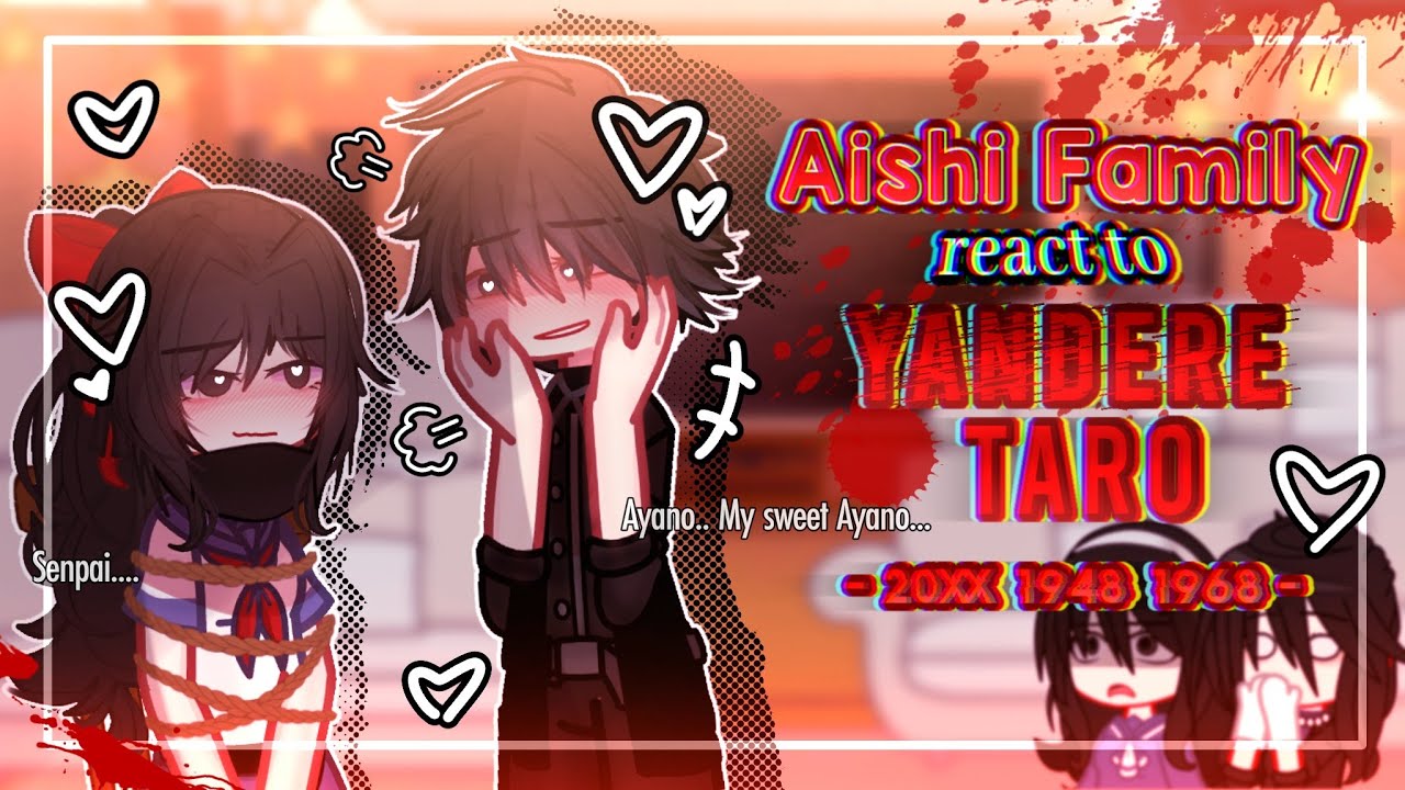 ✎ᝰ┆The Aishi family react to Yandere Taro | (202X, 1989, 1969, 1948) | Yandere Simulator GCRV