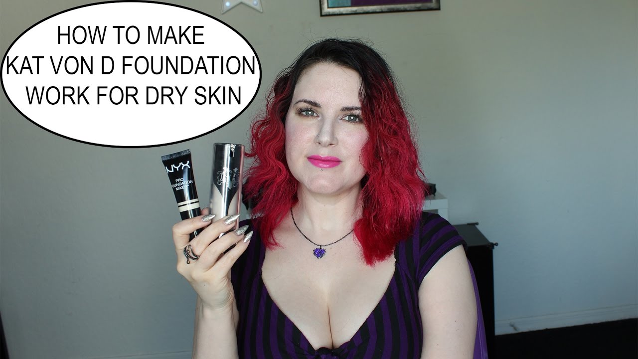 Makeup Tutorial: How to Make Kat Von D Foundation Work for Dry Skin  | PHYRRA