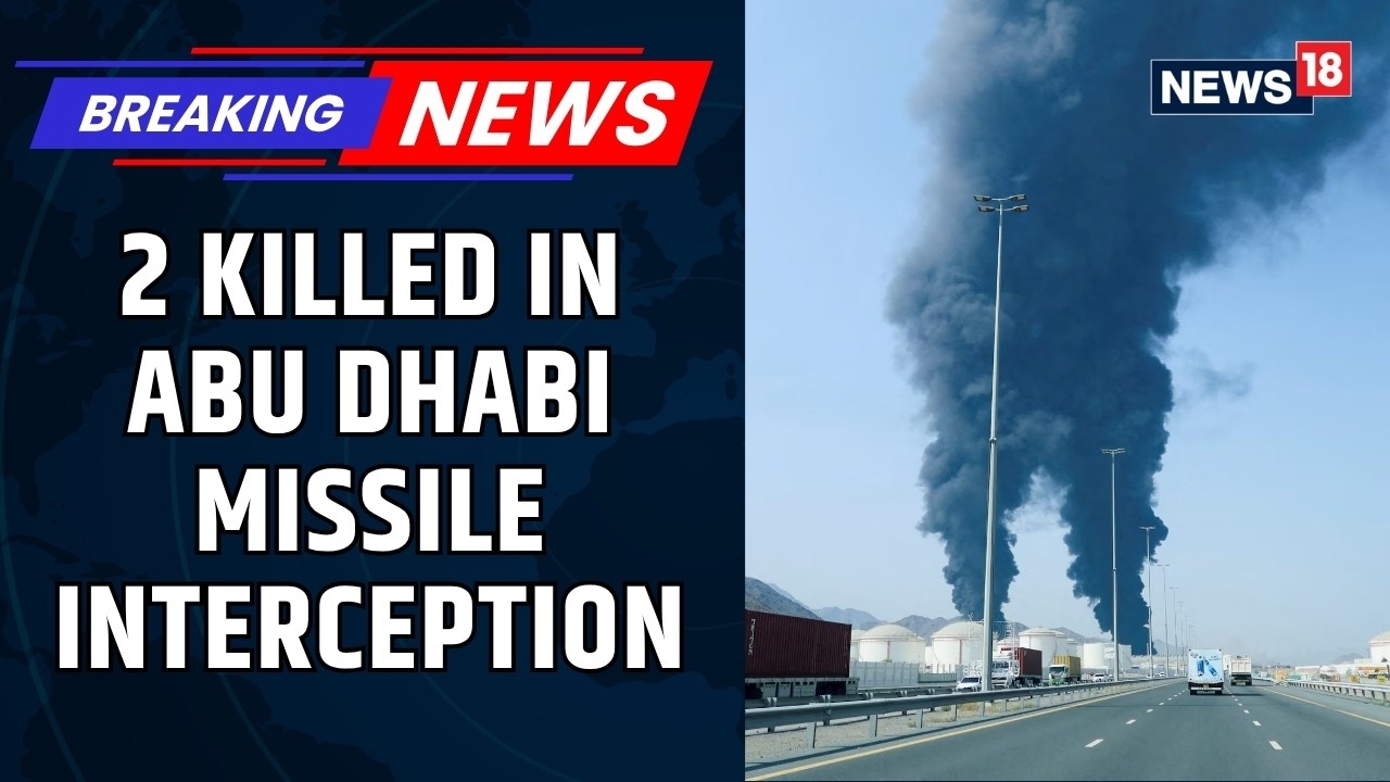 Missile Interception in Abu Dhabi Kills 2 Amid Escalating Regional Conflict | Gulf War | News18