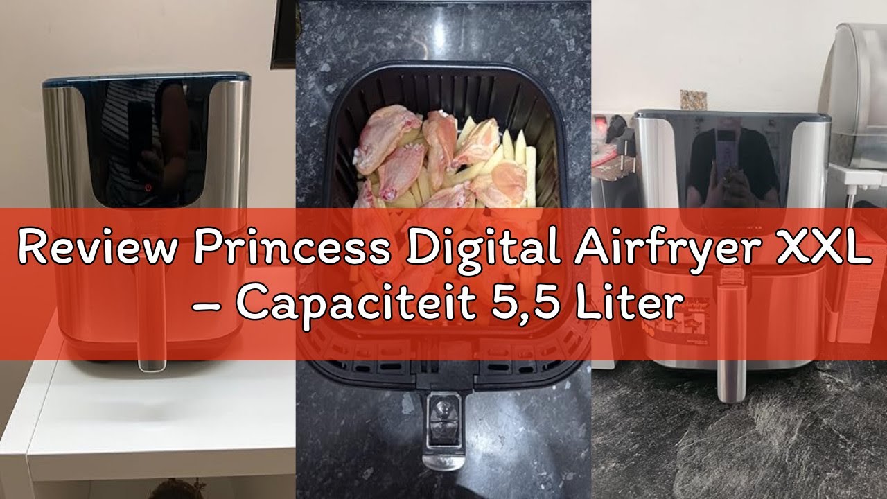 Review Princess Digital Airfryer XXL &ndash; Capaciteit 5,5 Liter - Digitaal bedieningspaneel - 8 programm