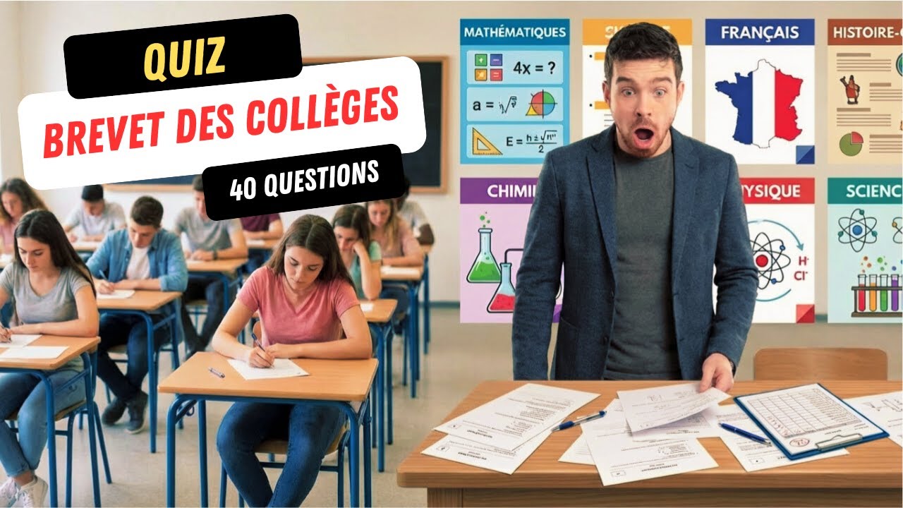 Aurais tu ton brevet des collèges si tu le passais en 2025 ? Teste ta culture générale !
