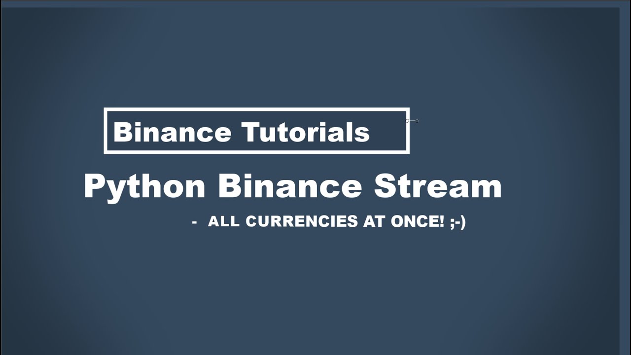 Python Binance - Stream all currencies at once !