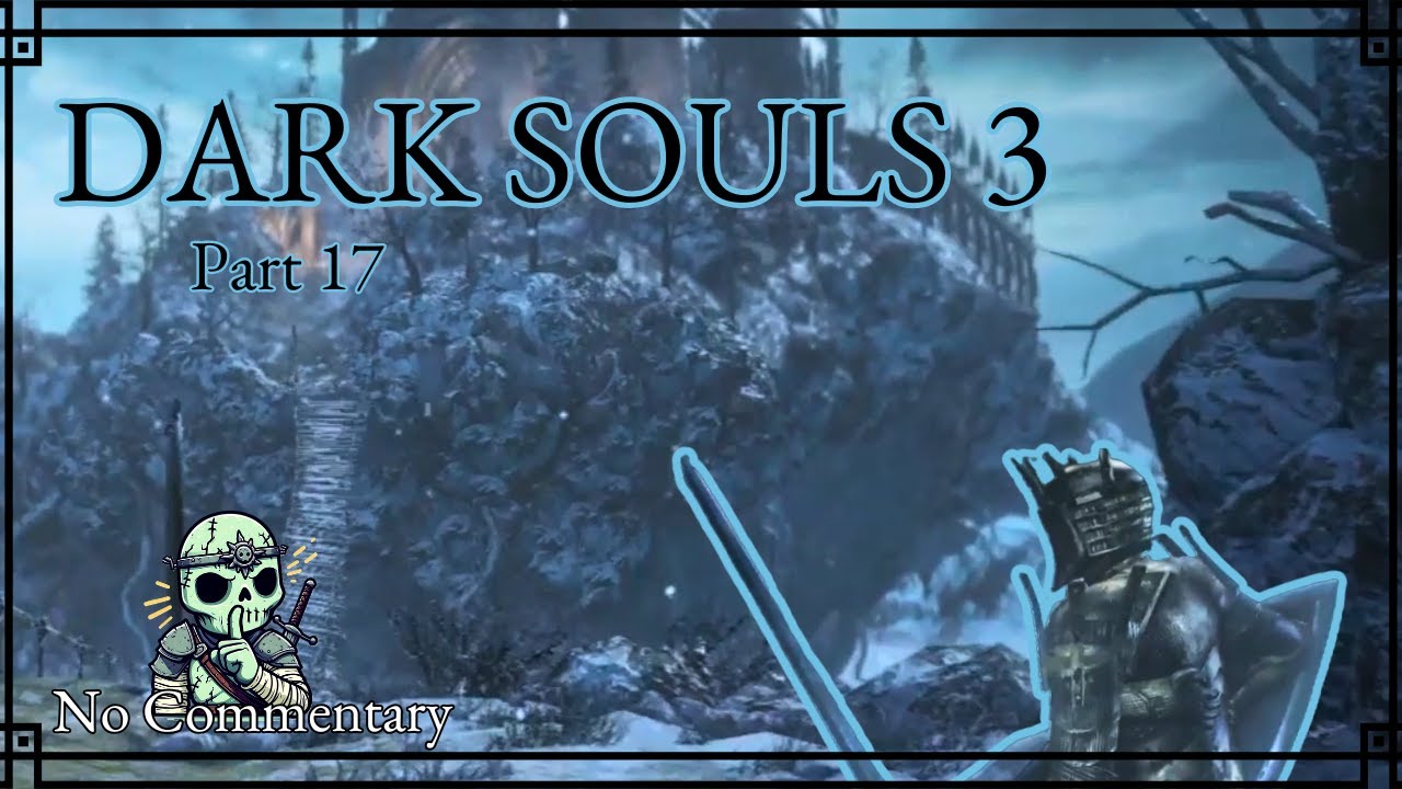 The Pretty Painted World of Ariandel | Dark Souls 3 Playthrough - Part 17 | No Commentary
