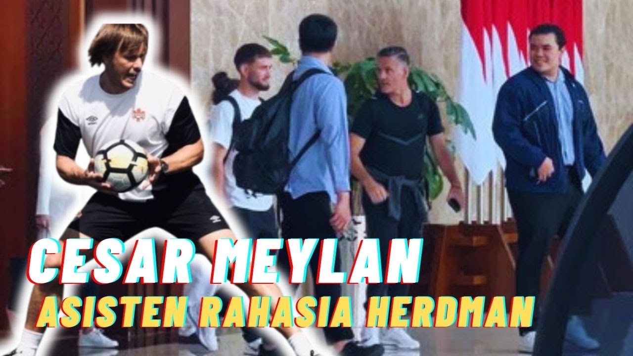Bukan Asisten Biasa! Cesar Meylan, Sosok Kunci di Balik Perubahan Timnas