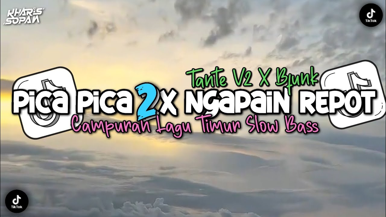 DJ PICA PICA 2 X NGAPAIN REPOT CAMPURAN LAGU TIMUR TERBARU STYLE TANTE V2 X BFUNK | KHARIS SOPAN
