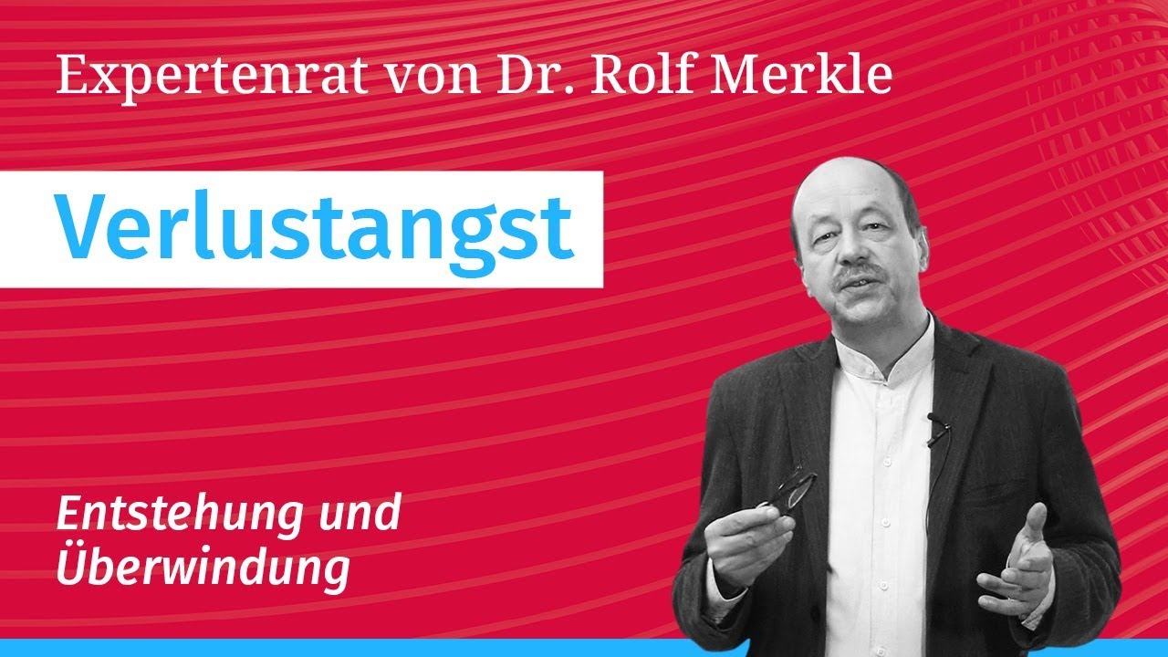 Verlustangst: Expertenrat bei Angst- und Panikstörungen // Dr. Rolf Merkle (PAL)