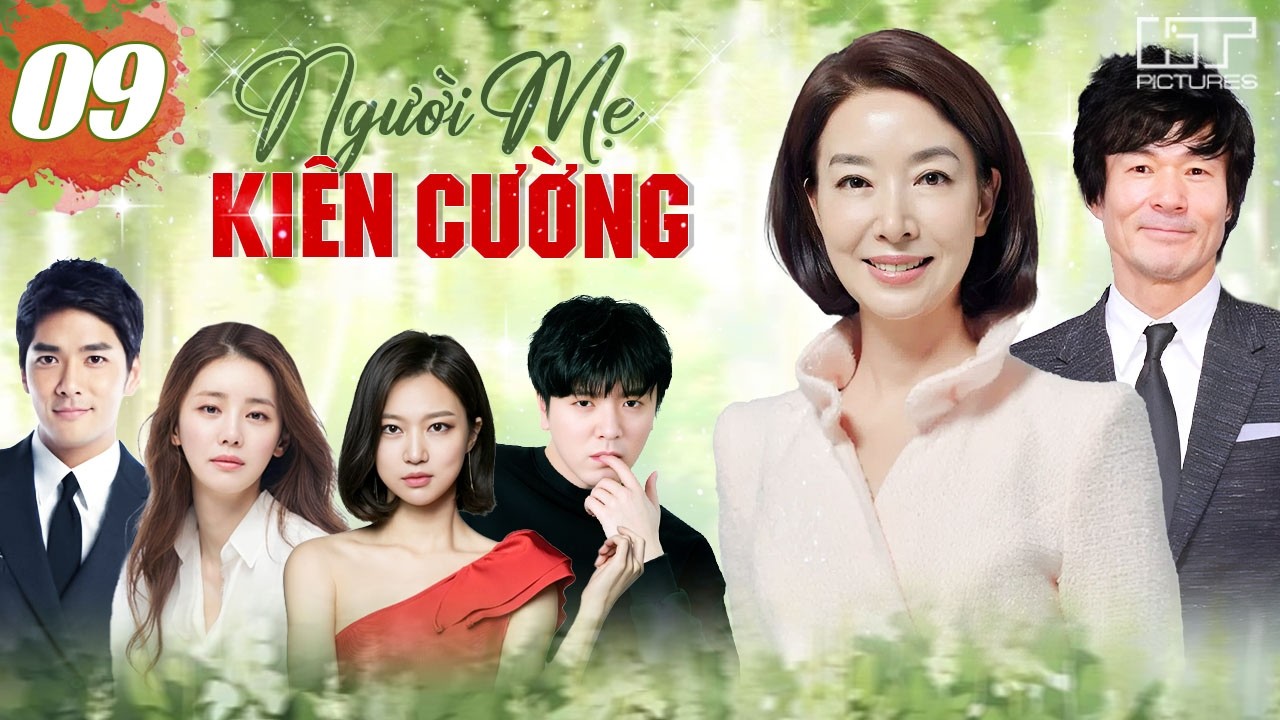 PHIM HÀN QUỐC | NGƯỜI MẸ KIÊN CƯỜNG – TẬP 09 [THUYẾT MINH] | Full Bộ Drama Tâm Lý Gia Đình 2026