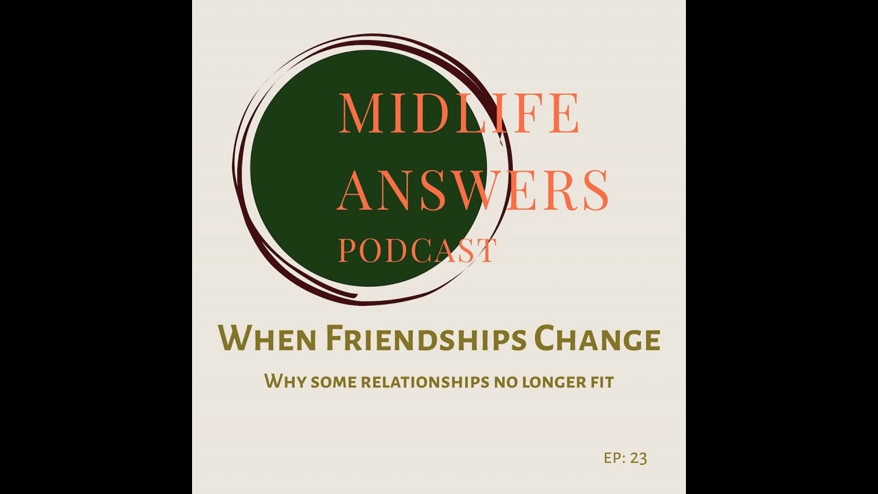 How to Handle Friendships That No Longer Fit in Midlife #24