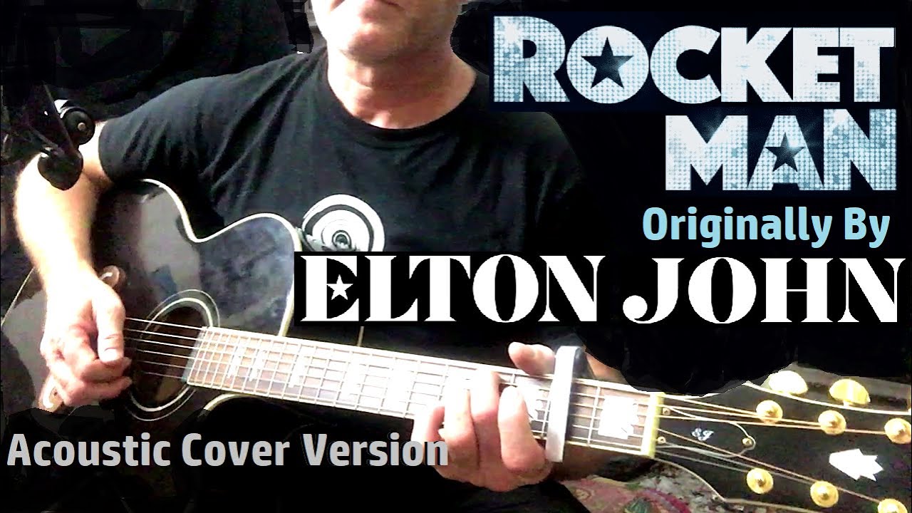 Rocket Man (Elton John) Acoustic Cover Version