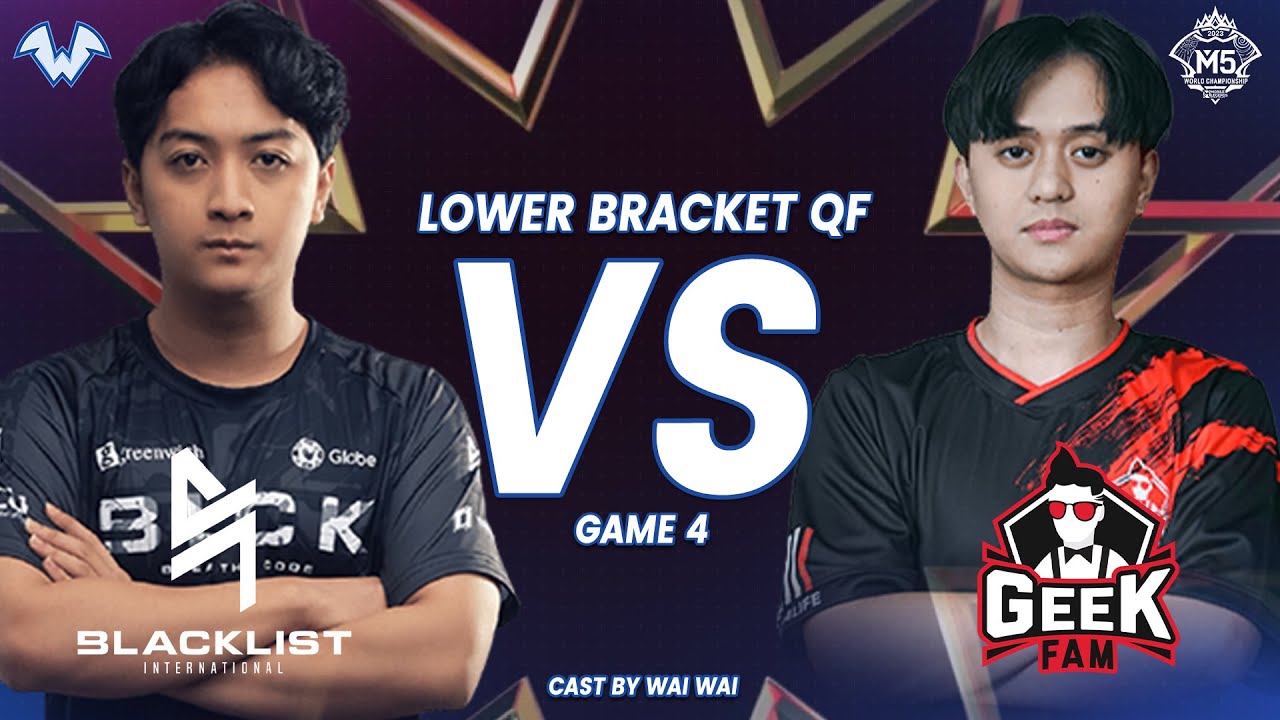 BLCK vs GEEK - GAME 4 - M5 WORLD CHAMPIONSHIP - LB QUARTER FINAL -  (Myanmar Casting By Wai Wai )
