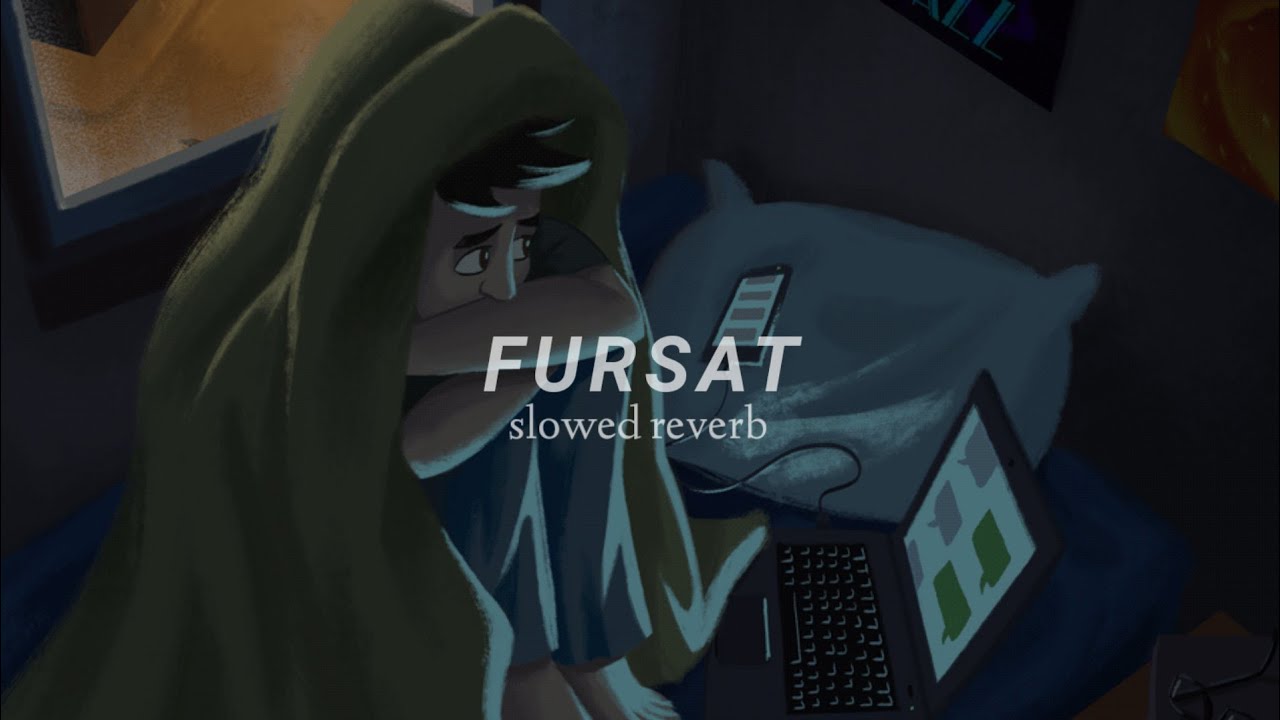 Fursat (Slowed + Reverb)