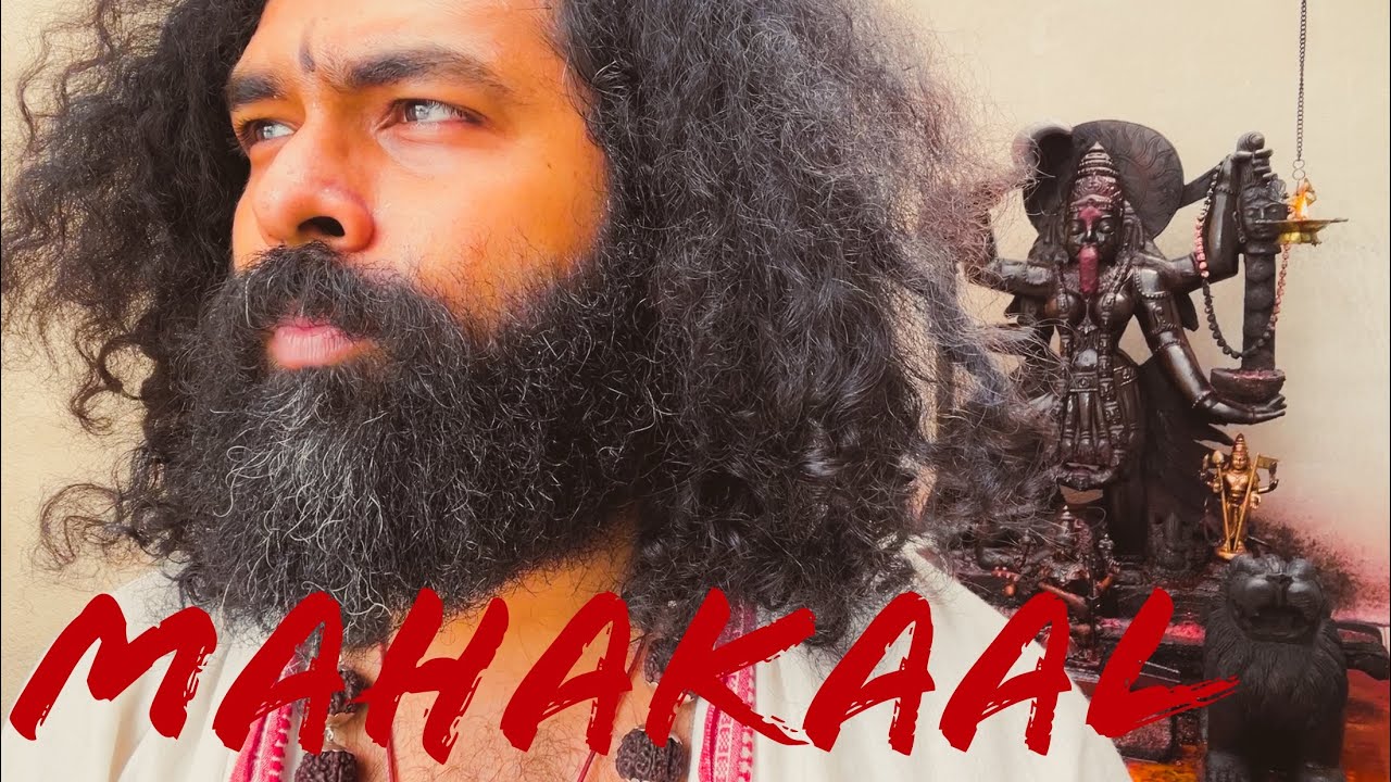 MAHAKAAL - HOW TO BEGIN, WHAT IS MAHAKAAL? 