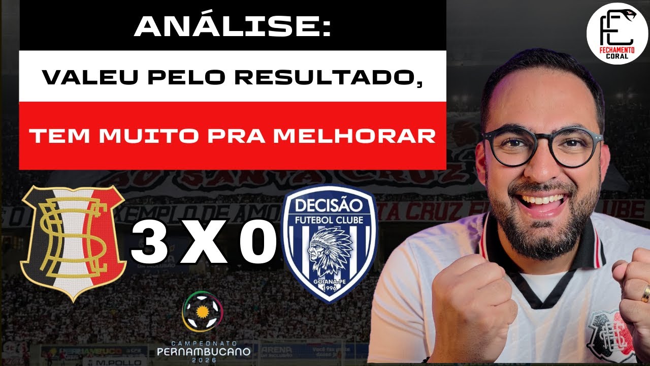 ANÁLISE: SANTA CRUZ 3X0 DECISÃO - 1ª RODADA DO CAMPEONATO PERNAMBUCANO.