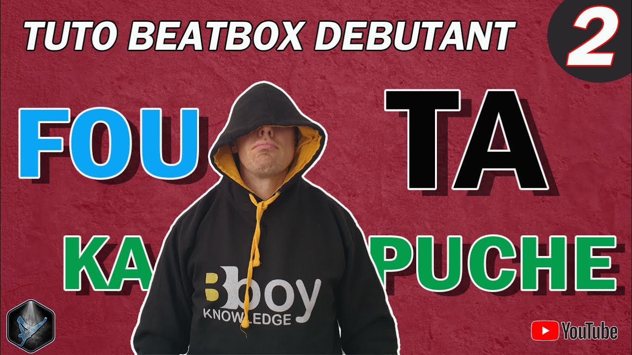 TUTO Beatbox D&eacute;butant n&deg;2: Fou ta kapuche