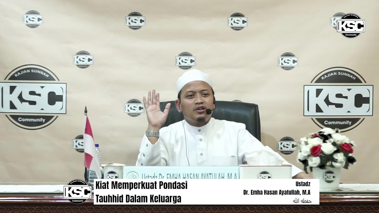 Kiat Memperkuat Pondasi Tauhhid Dalam Keluarga - Ustadz Dr. Emha Hasan Ayatullah, M.A حفظه الله