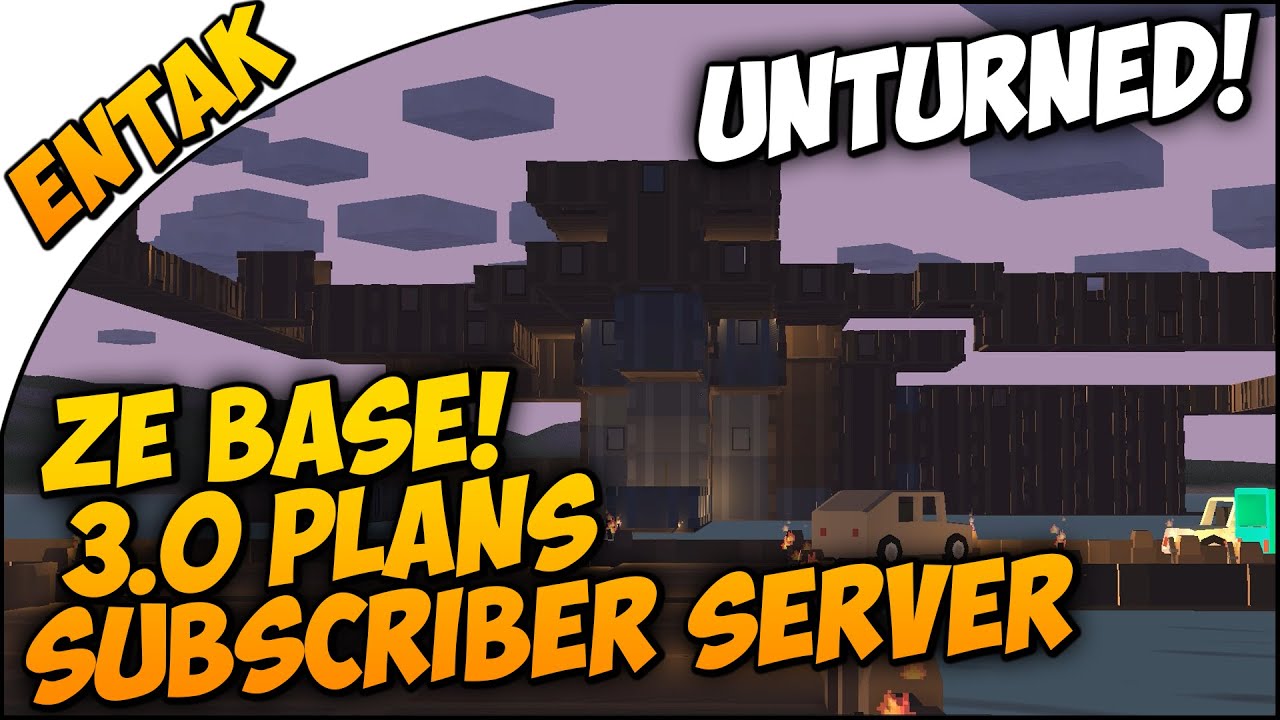 Unturned Multiplayer ➤ ZE EPIC BASE, 3.0 Discussion, Subscriber Server & More [#64]