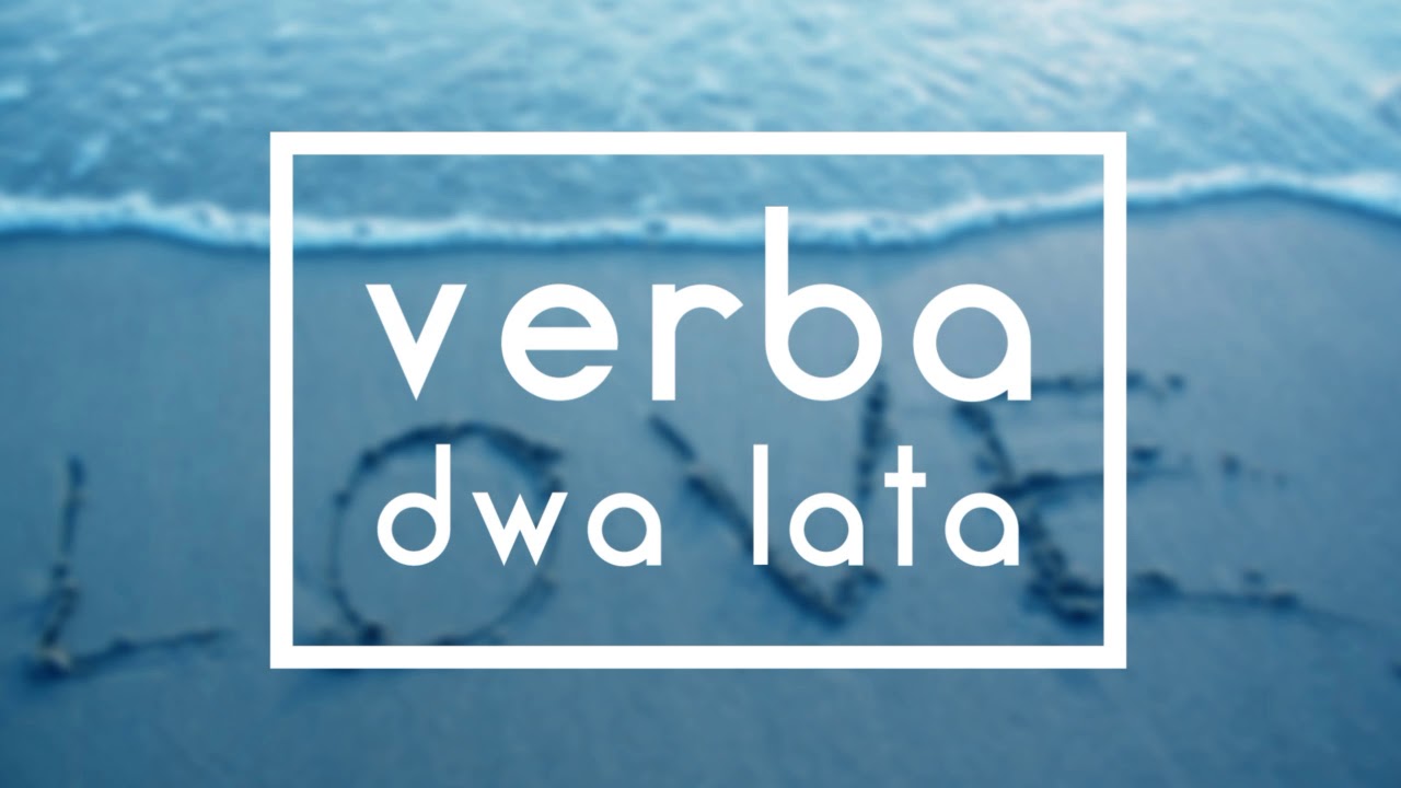 Verba - Dwa lata ( NOWOŚĆ 2018! ) + tekst w opisie