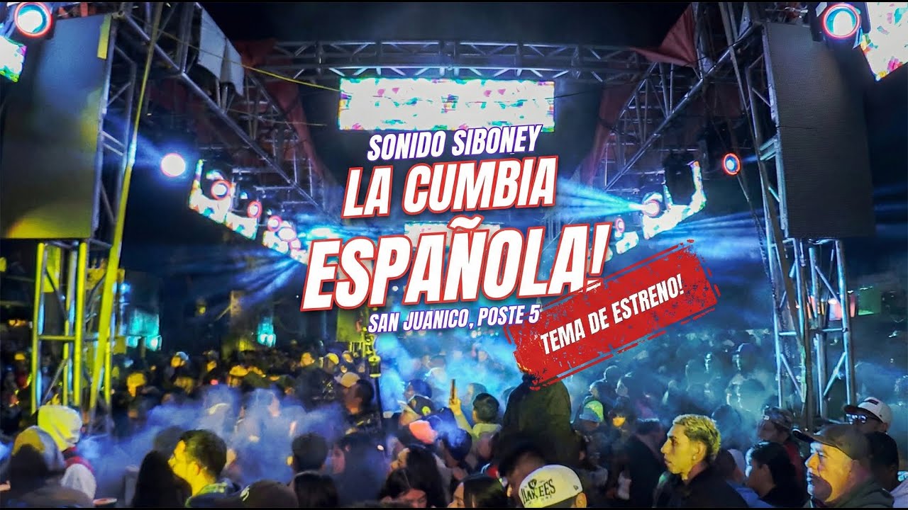 👉 Tema De Estreno: La Cumbia Española | Sonido Siboney | San Juanico, Poste 5