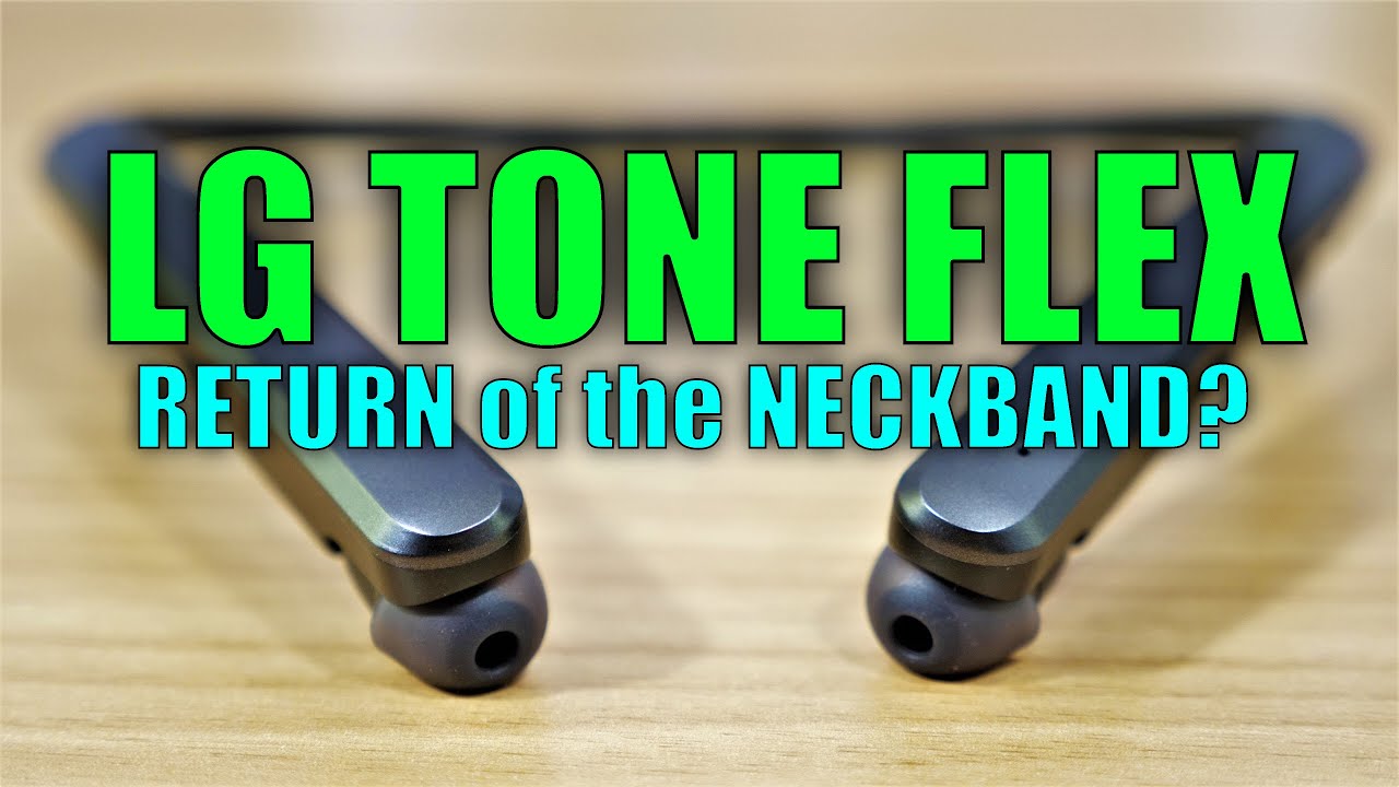 LG Tone Flex Bluetooth Earbuds Review: Return of the NeckBand?
