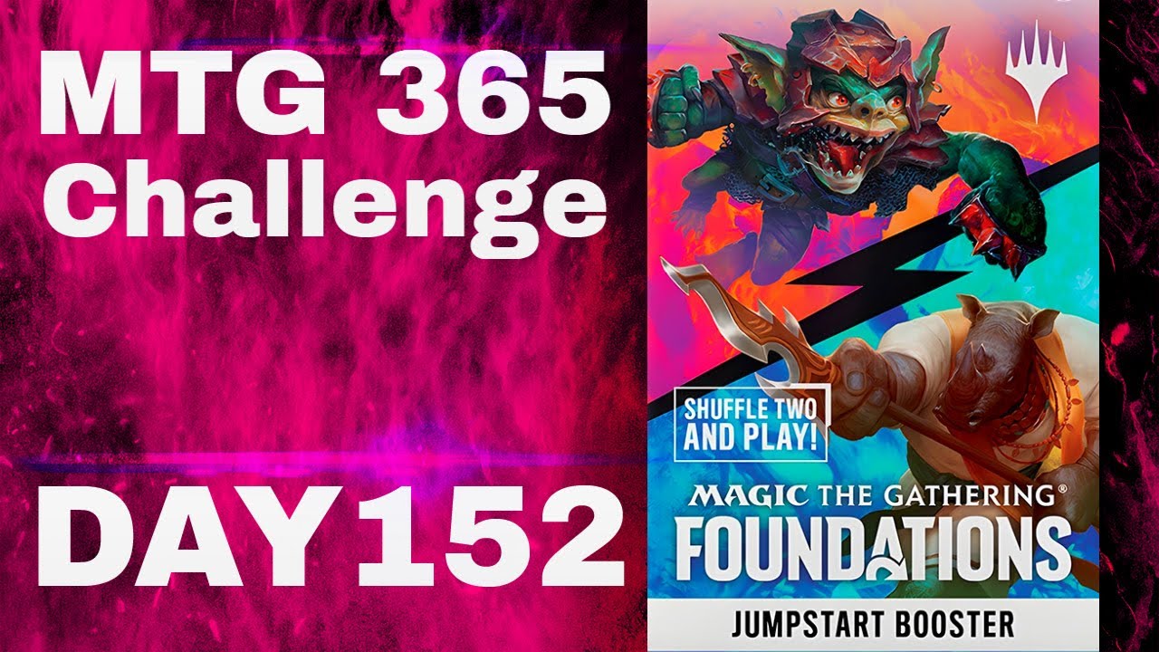 Day 152 MTG Challenge | Deadly Pulls from Foundations