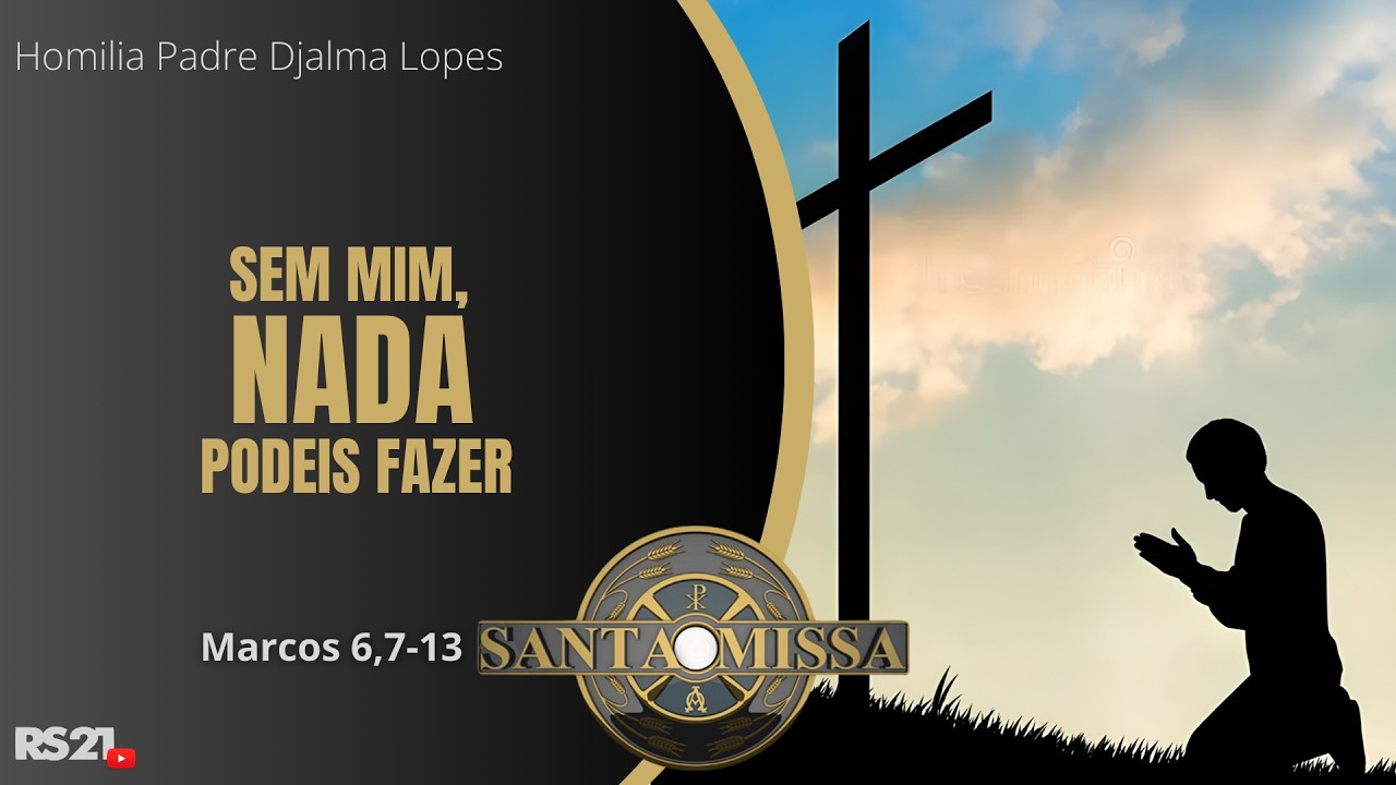 Homilia diária | Sem mim, nada podeis fazer | Rede Século 21