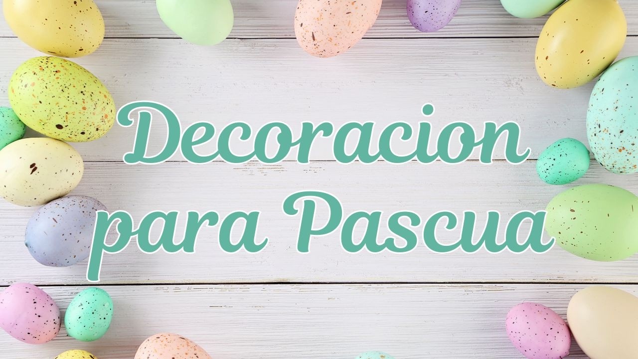 Decoración de Pascua 2026 🐰🌷 Ideas Lindas y Económicas para tu Hogar
