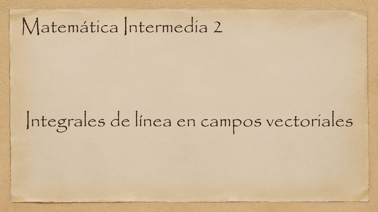Integrales de línea en campos vectoriales