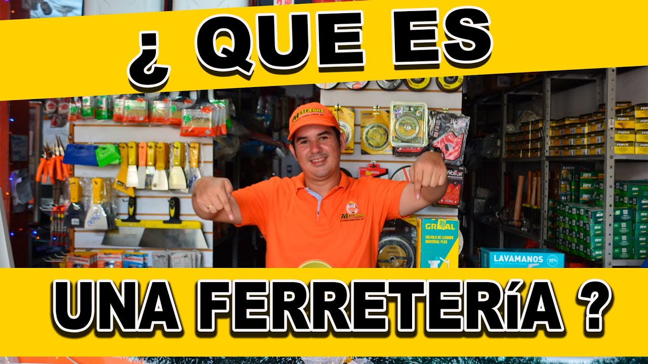 ¿ Que es una ferretería ?