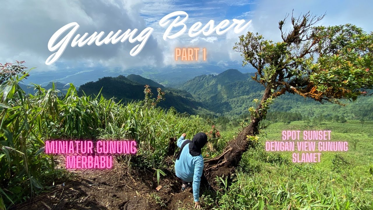 MENUJU GUNUNG BESER PURBALINGGA PART 1  |  GAK NYANGKA ,  TEMPAT SEINDAH INI ADA DI PURBALINGGA