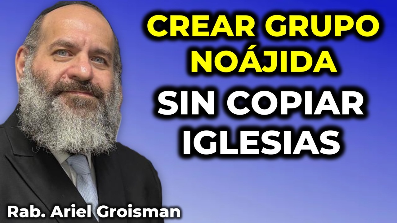 C&oacute;mo formar una Comunidad No&aacute;jida paso a paso [Gu&iacute;a completa] || Rabino Ariel Groisman