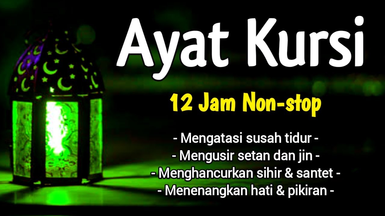 Murottal Merdu AYAT KURSI 10 Jam Non-stop - Pengantar Tidur dan Pengusir Roh Jahat
