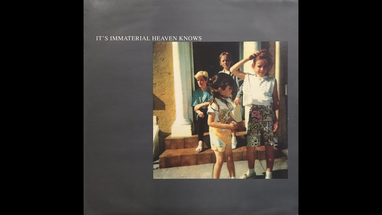 IT'S IMMATERIAL - Heaven Knows