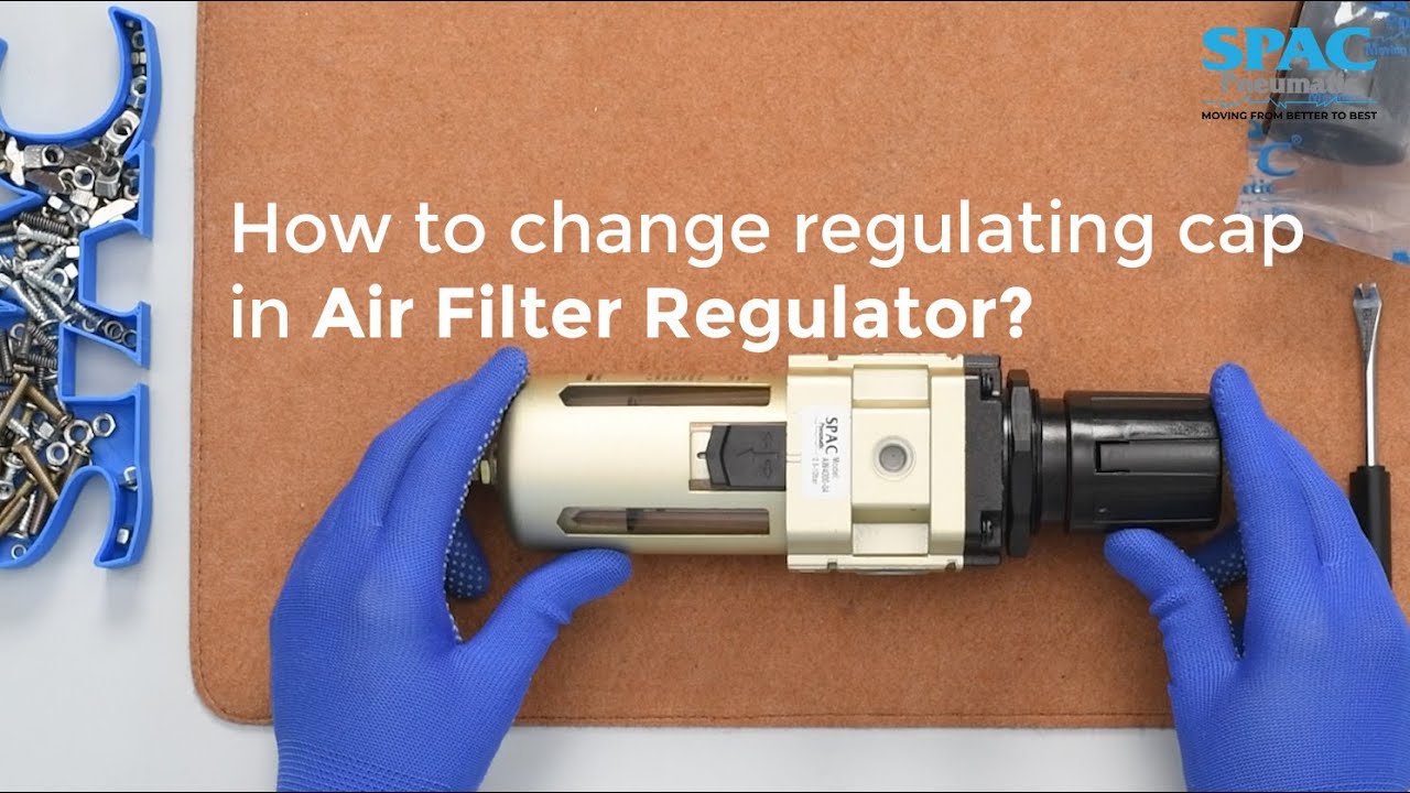 How to change regulating cap in Air Filter Regulator | Step-by-Step Guide from SPAC Pneumatic