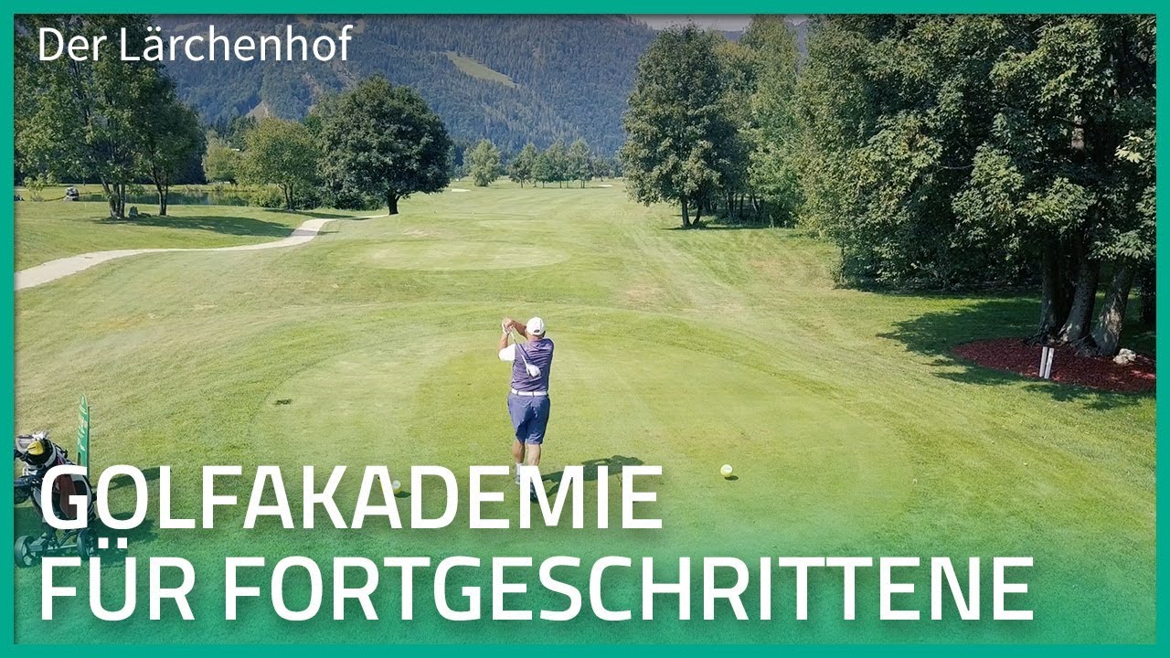 Golfakademie f&uuml;r Fortgeschrittene | Der L&auml;rchenhof