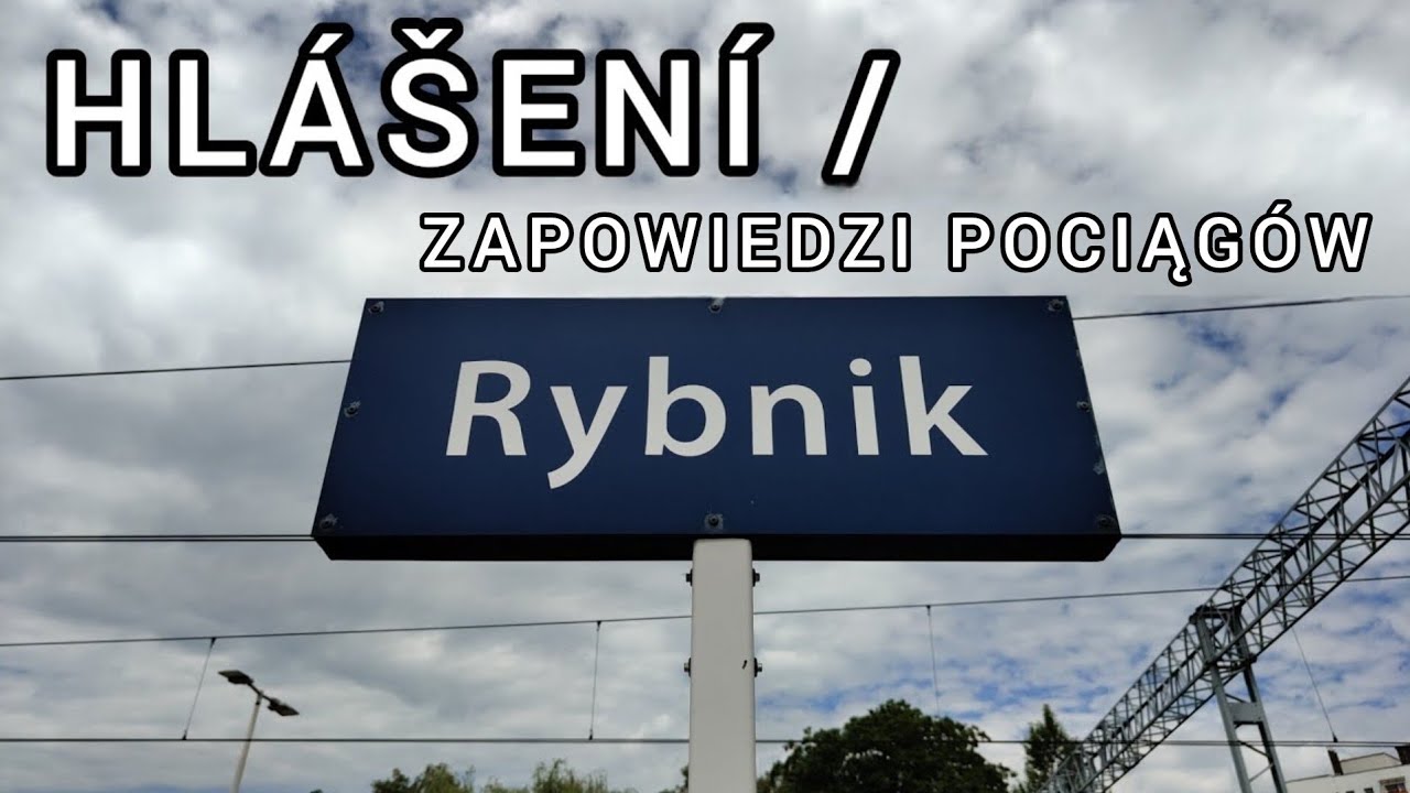 Hlášení / Zapowiedzi pociągów - Rybnik