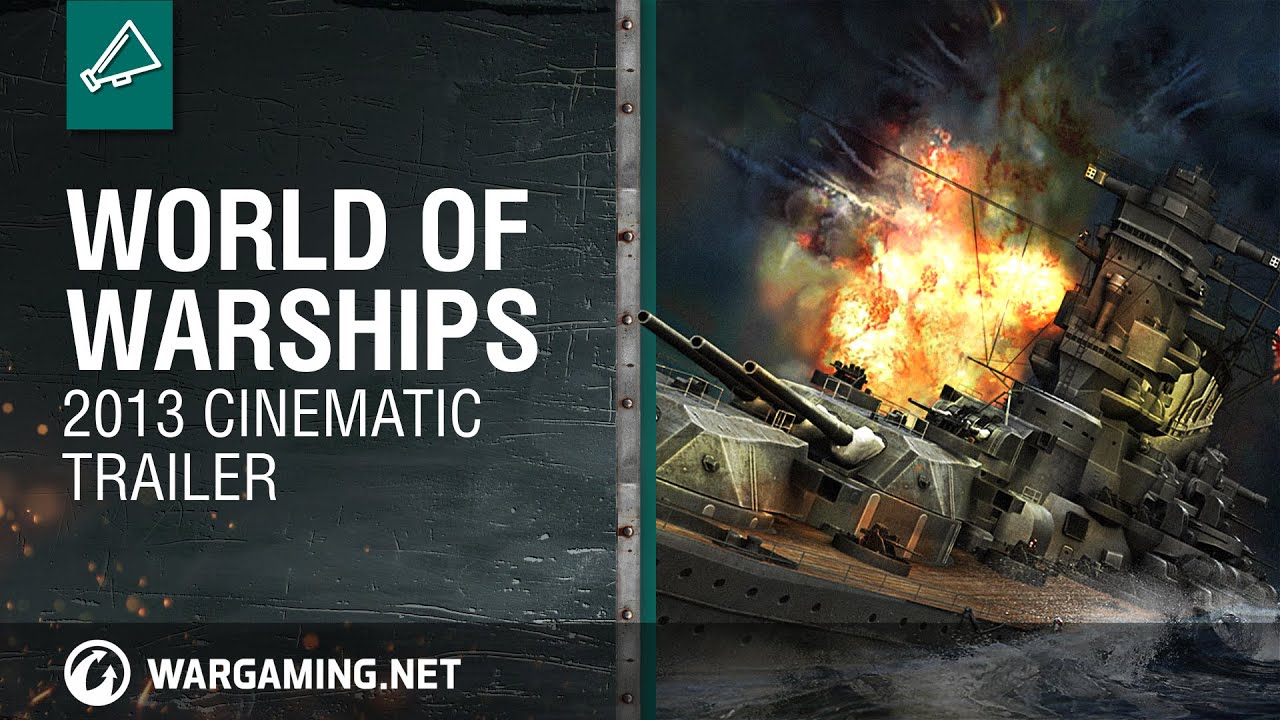 World of Warships: 2013 Cinematic Trailer